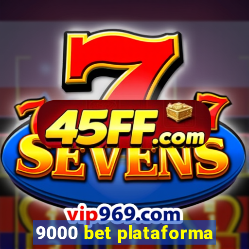 9000 bet plataforma